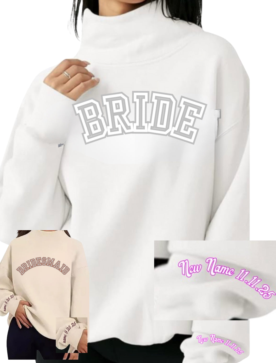 BRIDESMAID oversized block letters w/ date & last name on cuff on a mock neck soft oversized sweatshirt. PARK like